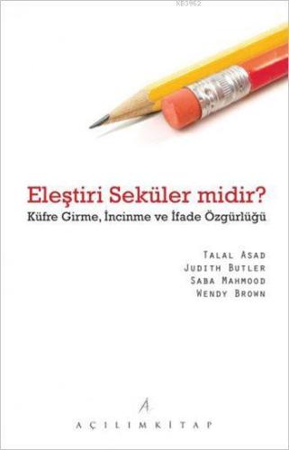 Eleştiri Seküler midir?; Küfre Girme, İncinme ve İfade Özgürlüğü | Tal