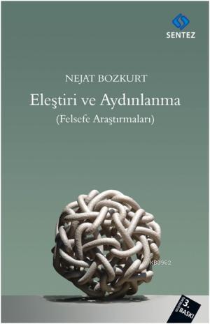 Eleştiri ve Aydınlanma; Felsefe Araştırmaları | Nejat Bozkurt | Sentez