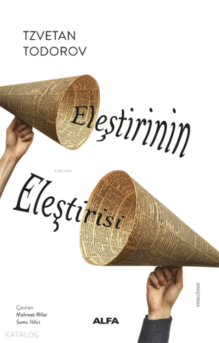 Eleştirinin Eleştirisi | Tzvetan Todorov | Alfa Basım Yayım Dağıtım