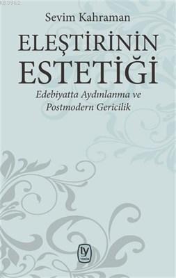 Eleştirinin Estetiği; Edebiyatta Aydınlanma ve Postmodern Gericilik | 