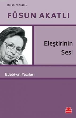 Eleştirinin Sesi | Füsun Akatlı | Kırmızıkedi Yayınevi