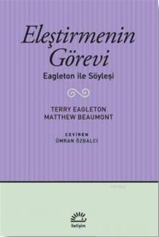 Eleştirmenin Görevi; Eagleton ile Söyleşi | Terry Eagleton | İletişim 