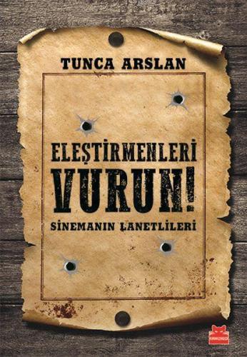 Eleştirmenleri Vurun | Tunca Arslan | Kırmızıkedi Yayınevi