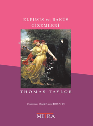 Eleusis ve Baküs Gizemleri | Thomas Taylor | Mitra Yayınları