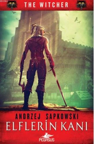 Elflerin Kanı; The Witcher Serisi 3 | Andrzej Sapkowski | Pegasus Yayı