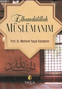 Elhamdülillah Müslümanım | Mehmet Yaşar Kandemir | Tahlil Yayınları