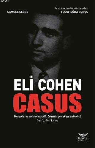 Eli Cohen - Casus | Samuel Segev | Altınordu Yayınları