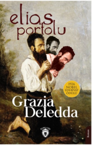 Elias Portolu | Grazia Deledda | Dorlion Yayınevi