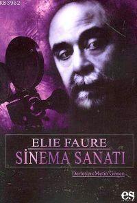 Elie Faure Sinema Sanatı | Elie Faure | Es Yayınları