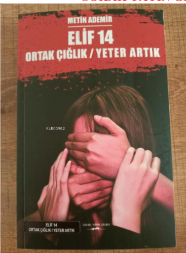 Elif 14 Ortak Çığlık Yeter Artık | Metin Ademir | Sokak Kitapları Yayı