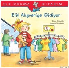 Elif Alışverişe Gidiyor | Liane Schneider | Türkiye İş Bankası Kültür 