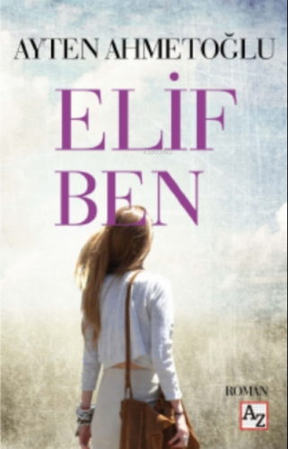 Elif Ben | Ayten Ahmetoğlu | Az Kitap