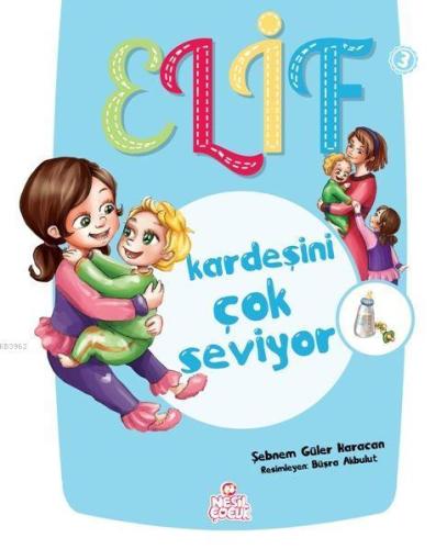 Elif Kardeşini Çok Seviyor | Şebnem Güler Karacan | Nesil Yayınları