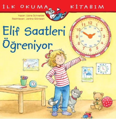 Elif Saatleri Öğreniyor - İlk Okuma Kitabım | Liane Schneider | Türkiy