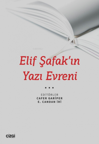 Elif Şafak’ın Yazı Evreni | Cafer Cariper | Çizgi Kitabevi