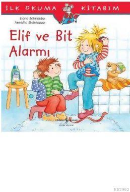 Elif ve Bit Alarmı | Liane Schneider | Türkiye İş Bankası Kültür Yayın