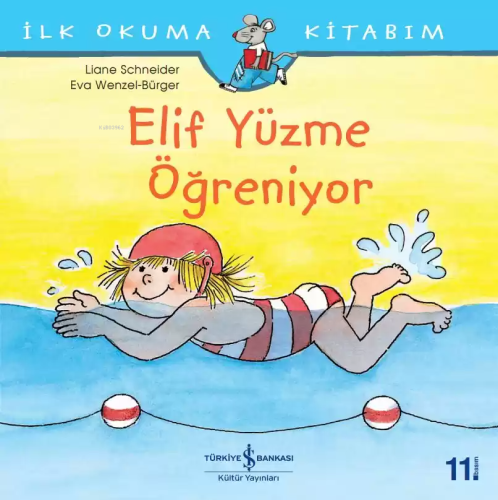 Elif Yüzme Öğreniyor; İlk Okuma Kitabım | Liane Schneider | Türkiye İş