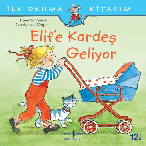 Elif'e Kardeş Geliyor; İlk Okuma Kitabım | Liane Schneider | Türkiye İ