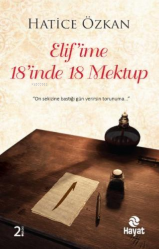 Elif'ime 18'inde 18 Mektup | Hatice Özkan | Hayat Yayınları