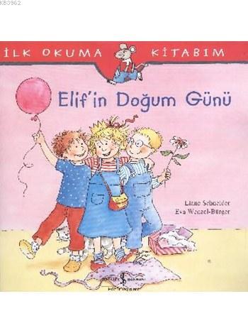 Elif'in Doğum Günü | Eva Wenzel Bürger | Türkiye İş Bankası Kültür Yay