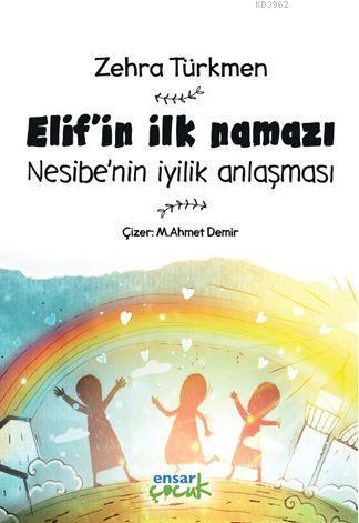 Elif'in İlk Namazı; Nesibe'nin İyilik Anlaşması | Zehra Türkmen | Ensa