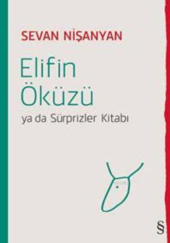 Elifin Öküzü ya da Sürprizler Kitabı | Sevan Nişanyan | Everest Yayınl