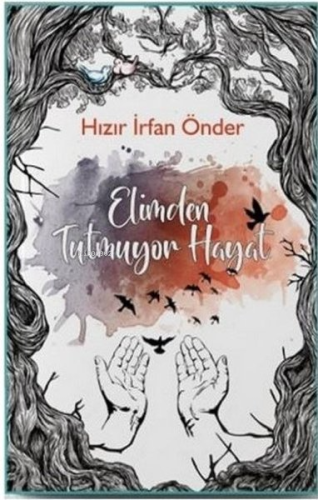 Elimden Tutmuyor Hayat | Hızır İrfan Önder | Klaros Yayınları