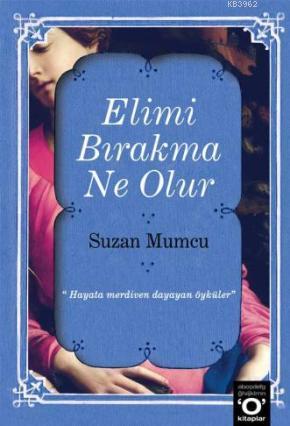 Elimi Bırakma Ne Olur | Suzan Mumcu | Okuyan Us Yayınları