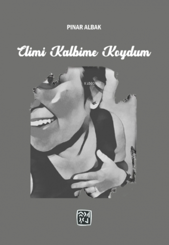 Elimi Kalbime Koydum | Pınar Albak | Kutlu Yayınevi