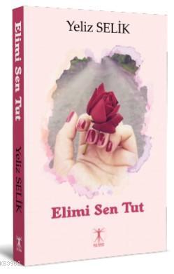 Elimi Sen Tut | Yeliz Selik | Da Vinci Yayınları