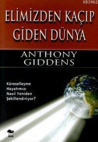 Elimizden Kaçıp Giden Dünya | Anthony Giddens | Alfa Basım Yayım Dağıt