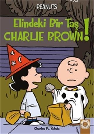 Elindeki Bir Taş Charlie Brown! | Charles M. Schulz | Artemis Yayınlar