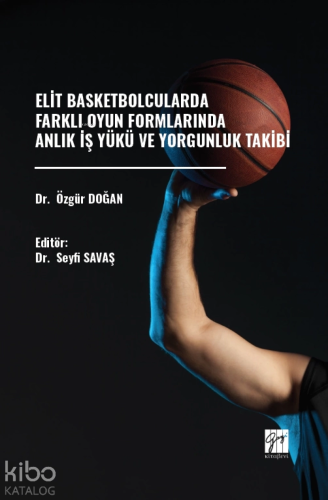 Elit Basketbolcularda Farklı Oyun Formlarında Anlık İş Yükü Ve Yorgunl