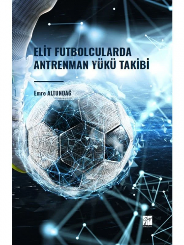 Elit Futbolcularda Antrenman Yükü Takibi | Emre Altundağ | Gazi Kitabe