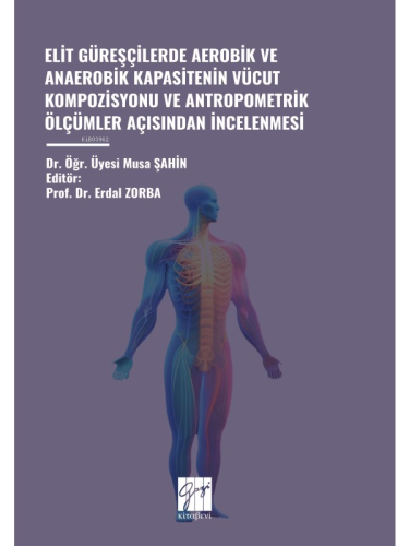 Elit Güreşçilerde Aerobik Ve Anaerobik Kapasitenin Vücut Kompozisyonu 