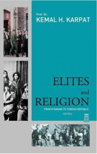 Elites and Religion | Kemal H. Karpat | Timaş Yayınları