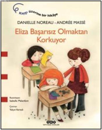 Eliza Başarısız Olmaktan Korkuyor | Danielle Noreau | Yapı Kredi Yayın