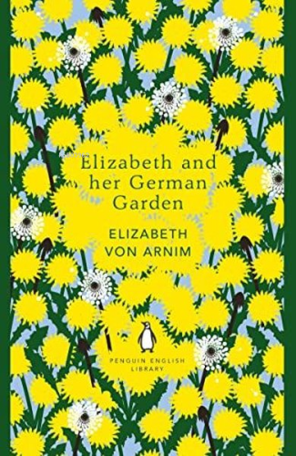 Elizabeth and her German Garden | Elizabeth Von Arnim | Penguin Classi