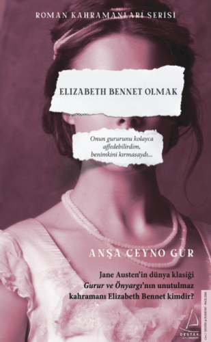 Elizabeth Bennet Olmak;Onun Gururunu Kolayca Affedebilirdim, Benimkini