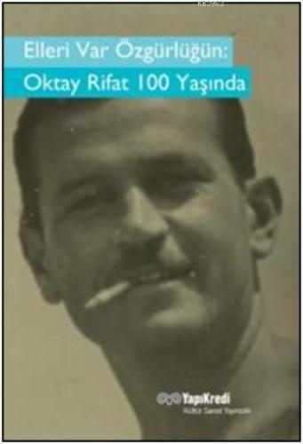 Elleri Var Özgürlüğün Oktay Rifat 100 Yaşında | Murat Yalçın | Yapı Kr