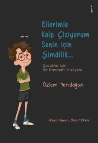 Ellerimle Kalp Çiziyorum Senin İçin Şimdilik... Çocuklar İçin Bir Pand