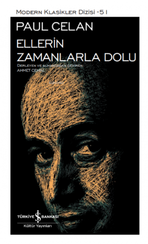 Ellerin Zamanlarla Dolu | Paul Celan | Türkiye İş Bankası Kültür Yayın