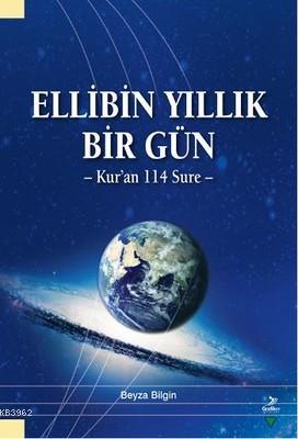 Ellibin Yıllık Bir Gün; Kur'an 114 Sure | Beyza Bilgin | Grafiker Yayı