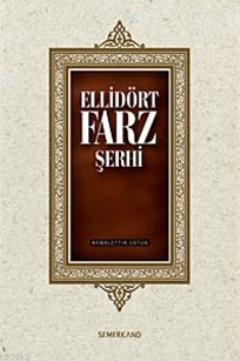 Ellidört Farz Şerhi | Ahmed Kemaleddin Üstün | Semerkand Yayınları