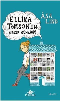 Ellika Tomson'un Keşif Günlüğü | Asa Lind | Pegasus Yayıncılık