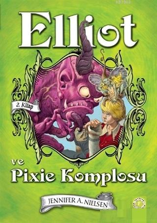 Elliot ve Pixie Komplosu (2. Kitap) | Jennifer A. Nielsen | Artemis Ya