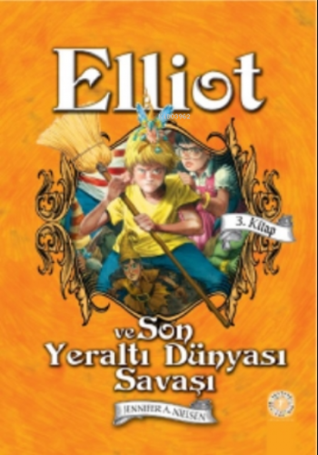 Elliot Ve Son Yeraltı Dünyası Savaşı | Jennifer A. Nielsen | Artemis Y