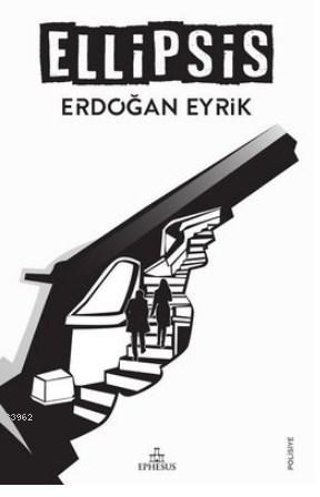 Ellipsis | Erdoğan Eyrik | Ephesus Yayınları