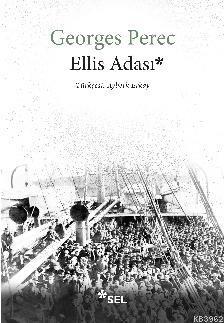 Ellis Adası | Georges Perec | Sel Yayıncılık