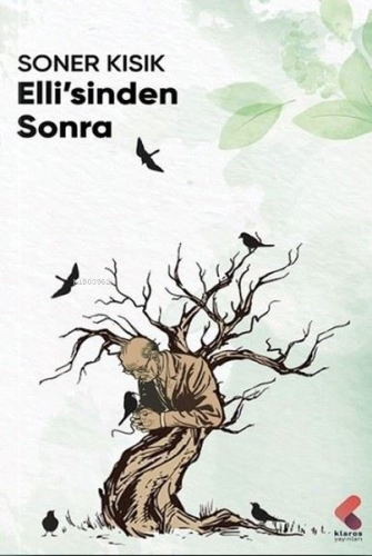 Elli'sinden Sonra | Soner Kısık | Klaros Yayınları